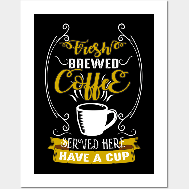 fresh brewed coffee served here have a cup Wall Art by Mande Art